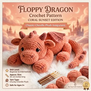 May include: A coral-colored chunky chenille plush dragon amigurumi with large black eyes, small horns, and wings. The text reads Floppy Dragon Crochet Pattern Coral Sunset Edition. Includes crochet hooks and yarn balls, noting 20-22 inches long.