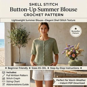May include: A sage green crochet button-up blouse with a shell stitch texture, short sleeves, and a round neckline. The text reads: SHELL STITCH Button-Up Summer Blouse CROCHET PATTERN, Lightweight Summer Blouse, Elegant Shell Stitch Texture, Bestseller Pattern, Beginner Friendly, Sizes XS-3XL, Step-by-Step Instructions, Includes: Full Written Pattern, Stitch Graph, Sizing Chart, Abbreviations Guide, Perfect for Warm Weather, Instant PDF Download.