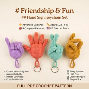 May include: A crochet pattern set titled # Friendship & Fun ## Hand Sign Keychain Set. Includes 4 patterns for hand signs: pinky promise, high five, crossed fingers, and finger click. Each measures approx. 3.5-4 inches using US crochet terms.