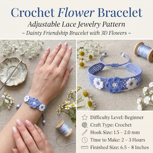 May include: A crochet flower bracelet pattern featuring adjustable lace jewelry with 3D flowers. The text includes Crochet Flower Bracelet, Adjustable Lace Jewelry Pattern, Dainty Friendship Bracelet with 3D Flowers, and finished size 6.5-8 inches.