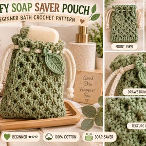 May include: A sage green crochet soap saver pouch featuring a drawstring closure with a small leaf applique. The pouch has an openwork stitch pattern and contains a bar of soap. Text on the image reads Leafy Soap Saver Pouch, Beginner Bath Crochet Pattern, Small Changes Brighter Days, and Good Skin Happier You.
