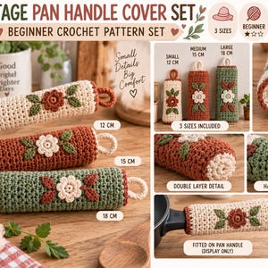 May include: A crochet pattern set for cottage pan handle covers in three sizes: 12 cm, 15 cm, and 18 cm. The covers feature floral motifs in cream, rust, and sage green, with a double-layer construction, hanging loops, and 100% cotton material.