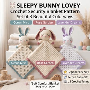 May include: Three crochet bunny lovey security blankets in Ocean Mist, Rose Garden, and Lavender Dreams colorways. Each features a stuffed bunny head with closed eyes, a small bow, and a textured square blanket body with a scalloped edge.