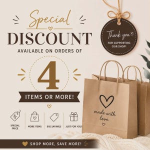 May include: Promotional image with text: "Special Discount available on orders of 4 items or more!" Brown paper shopping bags with a heart and "made with love" text. A tag says "Thank you for supporting our shop!"