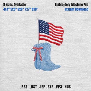 May include: An embroidery machine file featuring a patriotic design. The design includes a waving American flag above a light blue cowboy boot with a red and white bow. Text at the top reads "5 sizes Available" and "Embroidery Machine File Instant Download".