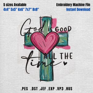 May include: An embroidery machine file design featuring a cross with a pink heart at the centre. The text "God is Good All the Time" is written in black script. Available in 5 sizes: 10.16cm x 10.16cm, 12.7cm x 12.7cm, 15.24cm x 15.24cm, 17.78cm x 17.78cm, and 20.32cm x 20.32cm.