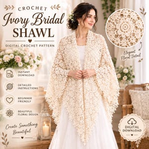 Puede incluir: Un chal de novia de ganchillo color marfil con un patrón floral repetitivo y un borde festoneado. El patrón digital incluye el texto: CROCHET Ivory Bridal SHAWL, DIGITAL CROCHET PATTERN, INSTANT DOWNLOAD, DETAILED INSTRUCTIONS, BEGINNER FRIENDLY, BEAUTIFUL FLORAL DESIGN, Create Something Beautiful y DIGITAL DOWNLOAD.