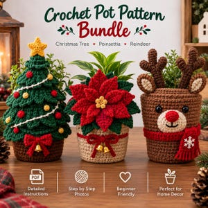 May include: A crochet pot pattern bundle featuring three designs: a green Christmas tree with yellow ornaments, a red poinsettia, and a brown reindeer. The text reads Crochet Pot Pattern Bundle, Christmas Tree, Poinsettia, Reindeer, Detailed Instructions, Step by Step Photos, Beginner Friendly, and Perfect for Home Decor.