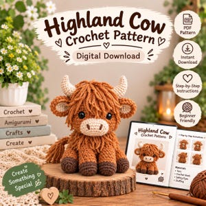 May include: A brown crochet Highland cow amigurumi with cream-colored horns and a light muzzle. The image features text reading Highland Cow Crochet Pattern, Digital Download, and Create Something Special, alongside icons for PDF, instant download, and instructions.