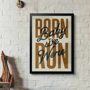 Born to Run  Bruce Springsteen Quote Print, Type Poster, Art Print, A3 A2