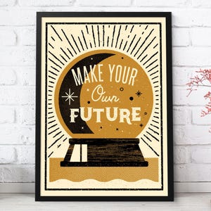 Make Your Own Future, Crystal Ball Witch the craft Halloween spooky gold and black psychic tarot medium Art Print gift A3