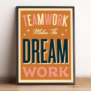 May include: A motivational poster with a brown background and black text that reads "Teamwork Makes The Dream Work". The words "Teamwork" and "Work" are in pink.