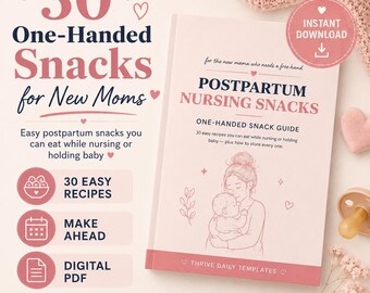 Postpartum Nursing Snacks Guide | 30 One-Handed Recipes (Digital PDF)