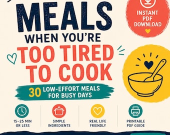30 Low-Effort Meals PDF | Lazy Breakfasts, Lunches, Dinners | Simple and Quick Recipes (Digital Download)