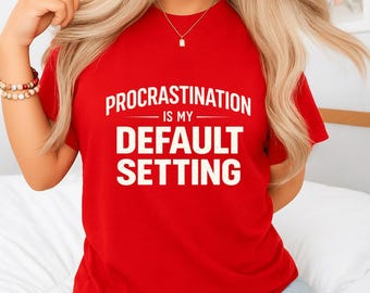 Procrastination Is My Default Setting PNG: Funny Procrastination Quote Humor Design Lazy Mindset PNG (Digital Download)