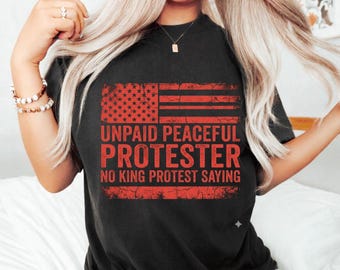 Unpaid Protester Funny No King Protest Saying PNG: political humor protest png activist rally png satire design (Digital Download)