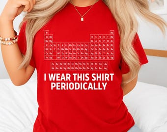 I Wear This Shirt Periodically PNG: Funny Chemistry Pun Science Humor For Teachers Students png Nerd Periodic Table Joke (Digital Download)