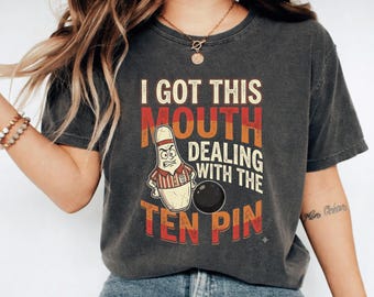 I Got This Mouth Ten Pin League Bowling Humor PNG: bowling humor design bowling league png bowling graphic (Digital Download)
