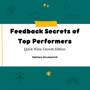 Puede incluir: Un fondo verde azulado con texto blanco que dice "Feedback Secrets of Top Performers" y "Quick Wins: Growth Edition". El texto está dentro de una forma blanca similar a un bloc de notas con una nota adhesiva amarilla en la parte superior. También se incluye el nombre del autor.
