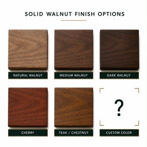 May include: A grid of six square wood finish samples labeled SOLID WALNUT FINISH OPTIONS. The samples include Natural Walnut, Medium Walnut, Dark Walnut, Cherry, Teak/Chestnut, and a Custom Color option represented by a question mark icon.