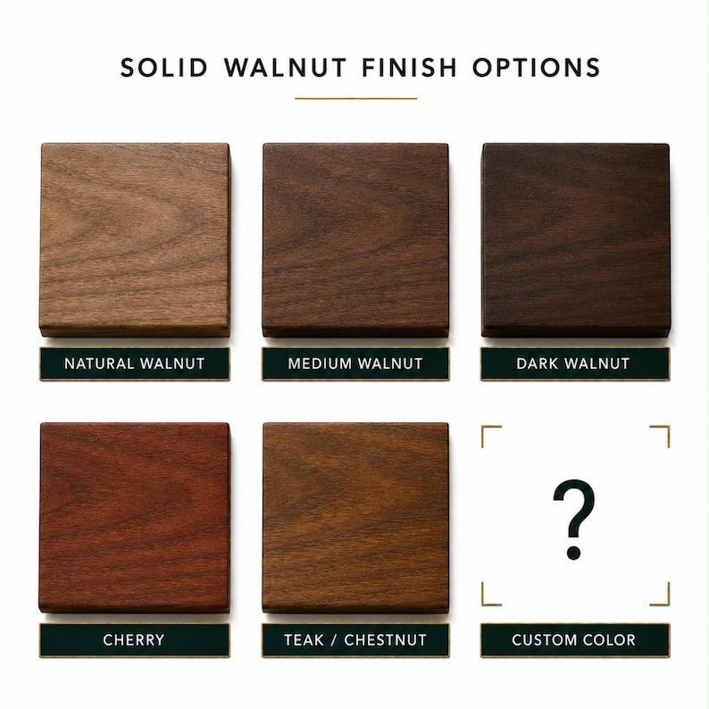 May include: A grid of six square wood finish samples labeled SOLID WALNUT FINISH OPTIONS. The samples include Natural Walnut, Medium Walnut, Dark Walnut, Cherry, Teak/Chestnut, and a Custom Color option represented by a question mark icon.