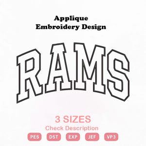 Pode incluir: Um design de bordado de aplique apresentando a palavra RAMS em uma fonte estilo universitário arqueada e ousada com um contorno preto. O texto Applique Embroidery Design aparece acima, enquanto 3 SIZES, Check Description e os formatos de arquivo PES, DST, EXP, JEF, VP3 aparecem abaixo.