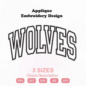 Puede incluir: Un diseño de bordado de aplique que presenta la palabra WOLVES en una fuente universitaria arqueada con contorno negro. Debajo del texto, la imagen muestra en rosa 3 SIZES, Check Description y cinco etiquetas de formato de archivo: PES, DST, EXP, JEF, VP3.