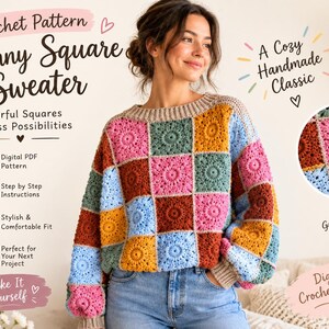 May include: A long-sleeved jumper constructed from multi-coloured crochet granny squares in shades of pink, blue, mustard yellow, and brown. The garment features a ribbed beige neckline and cuffs, with text overlay reading Crochet Pattern Granny Square Sweater.