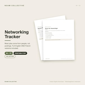 May include: Two white sheets of paper featuring a Networking Tracker template with black text. The document includes sections for contact information and networking tasks. The text includes 'NOAM COLLECTIVE', 'Networking Tracker', 'Most jobs come from people, not postings', 'EN + FR', 'PRINTABLE PDF', and 'US LETTER'.