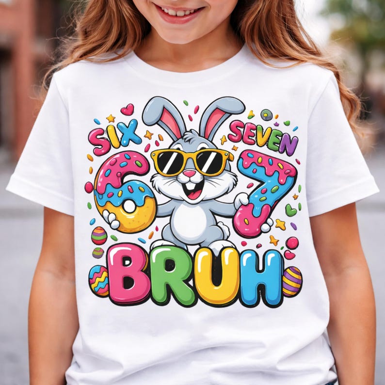 67 Bruh Easter Bunny PNG, Six Seven Meme Rabbit Kids Funny Easter Shirt ...