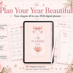 May include: A digital tablet displaying a 2026 planner with a pink bow and rose motif. The screen shows the text My Planner 2026. Surrounding the tablet are planner page layouts for weekly and daily schedules, yearly calendars, and icons for goals, habits, finance, and wellness trackers. The text Plan Your Year Beautifully is at the top.