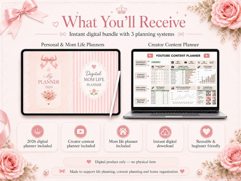 May include: A digital planner bundle featuring a tablet displaying a 2026 My Planner and Digital Mom Life Planner, and a laptop showing a YouTube Content Planner. The graphic includes text What You'll Receive, icons, and pink floral accents.
