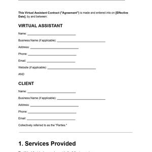 May include: A black and white document titled VIRTUAL ASSISTANT CONTRACT. It includes sections for Virtual Assistant and Client details with blank lines for names, business names, addresses, phone numbers, emails, and websites, followed by a Services Provided section.
