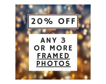 SALE: Any 3 or more framed photos for 20% off, still FREE SHIPPING