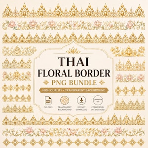 May include: A digital collection of gold Thai floral borders and decorative elements featuring intricate lotus motifs. The central text reads THAI FLORAL BORDER PNG BUNDLE, HIGH QUALITY, TRANSPARENT BACKGROUND, PNG FILES, INSTANT DOWNLOAD, and COMMERCIAL USE.