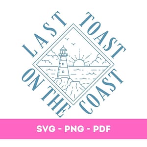 Festa de Bach de luxo SVG Logotipo PNG Festa de despedida de solteira costeira Farol cortado ou impresso Design Último brinde na luz da costa Logotipo da festa de noiva