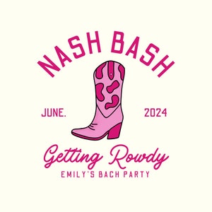 Puede incluir: Bota vaquera rosa sobre un fondo blanco. El texto "NASH BASH" está en un semicírculo rosa sobre la bota. El texto "JUNE. 2024" está debajo de la bota. El texto "Getting Rowdy" está en una fuente cursiva rosa debajo de la fecha. El texto "EMILY'S BACH PARTY" está en una fuente rosa más pequeña debajo del texto cursivo.