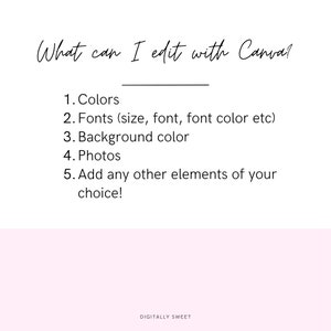 May include: A white background with black text that reads "What can I edit with Canva?" followed by a list of five things you can edit with Canva: colors, fonts, background color, photos, and other elements. The text "DIGITALLY SWEET" is at the bottom of the image.