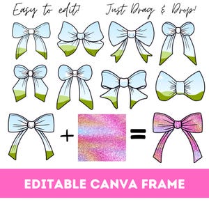 May include: A collection of light blue bows with green accents, a glittery pink and purple square, and a pink glitter bow. The text "Easy to edit!" and "Just Drag & Drop!" are at the top. The text "EDITABLE CANVA FRAME" is at the bottom.