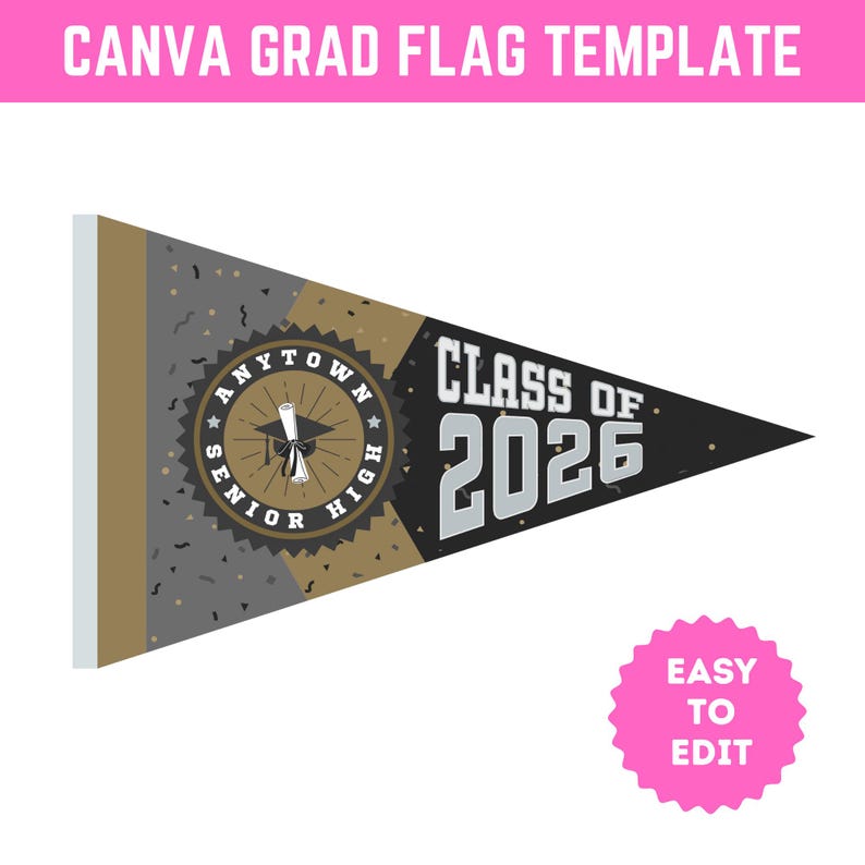 Puede incluir: Una plantilla de bander&iacute;n de graduaci&oacute;n con el texto "CANVA GRAD FLAG TEMPLATE" en la parte superior. El bander&iacute;n es negro, dorado y gris con "CLASS OF 2026" y "ANYTOWN SENIOR HIGH" mostrados. Una pegatina rosa "EASY TO EDIT" est&aacute; en la esquina.
