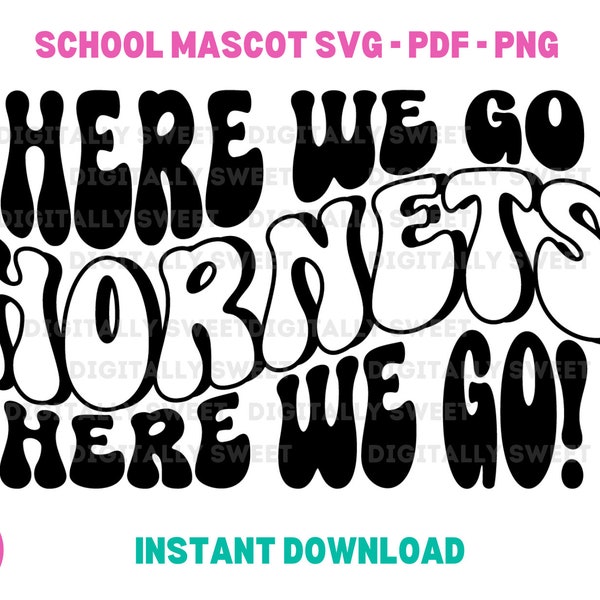 Retro Disco Wavy Here We Go Hornets Art - Digital Download SVG, PNG, PDF - High School Sports Fans Parents Students Mascot Team Pride
