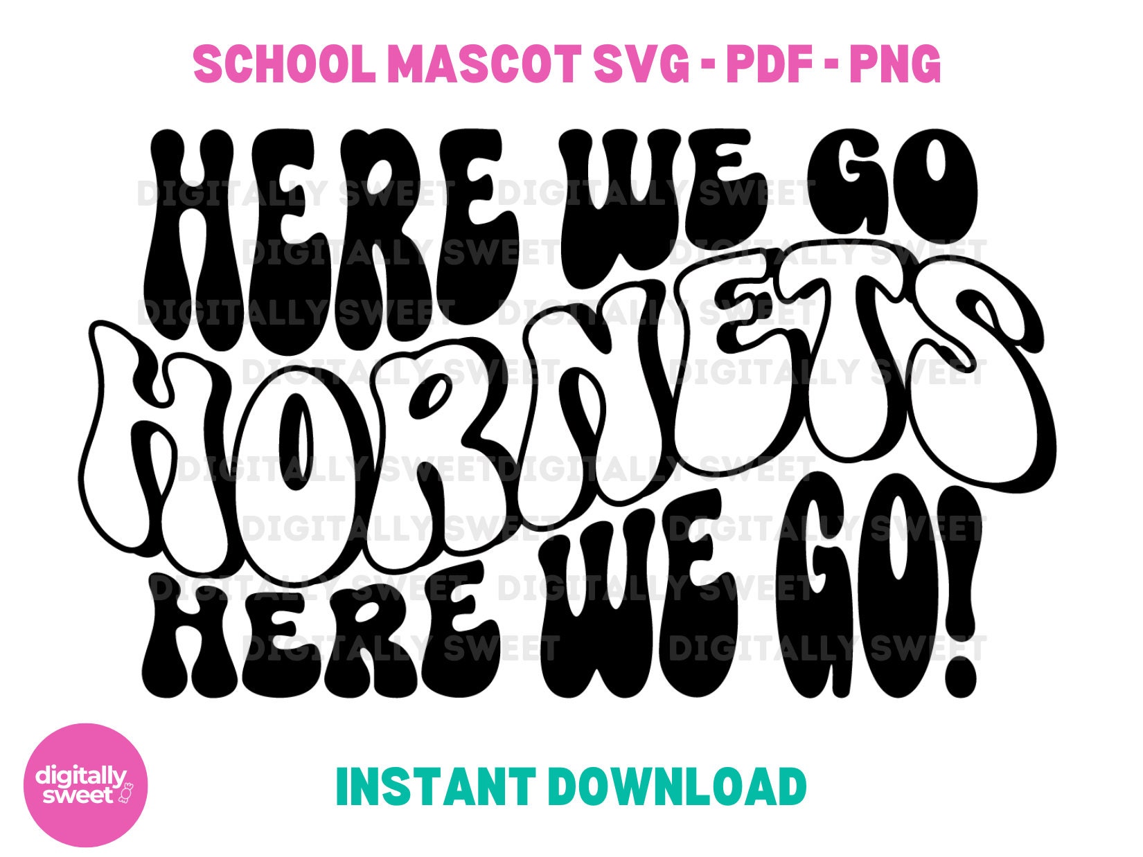 Retro Disco Wavy Here We Go Hornets Art - Digital Download SVG, PNG, PDF - High School Sports Fans Parents Students Mascot Team Pride