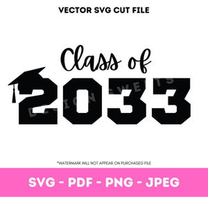Class of 2033 Grad Third Grader Vector Cut File Senior Year Back to School Design for Future Grad Student Shirt SVG PDF PNG Ready to Cut