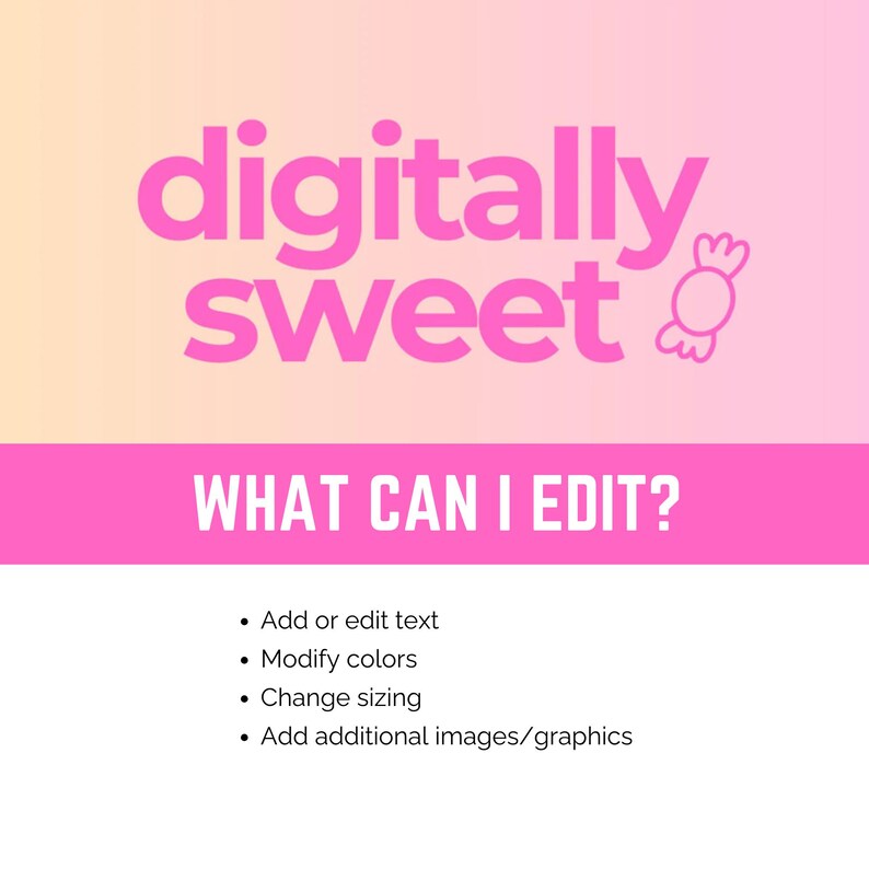 Puede incluir: Gr&aacute;fico rosa y blanco con las palabras "digitally sweet". Debajo, una pancarta rosa dice "WHAT CAN I EDIT?" con vi&ntilde;etas que enumeran opciones de edici&oacute;n: texto, colores, tama&ntilde;o y agregar im&aacute;genes.