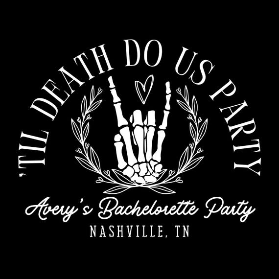 Til Death Do Us Party Bach Party Bachelorette Logo Bridal Party Shirts Spooky Wedding Design Skeleton Ready to Print or Cut File SVG PDF PNG