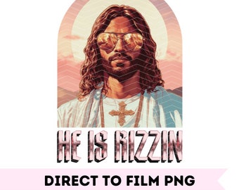 He Is Rizzin Direct To Film PNG For DTF Printing Sublimation Design Easter Jesus Shirt He Is Rizzen Design He is Risen