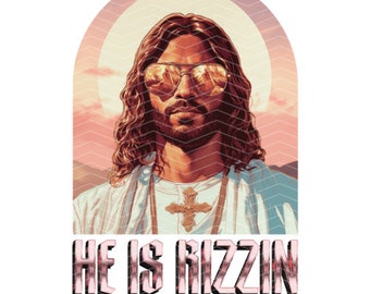 He Is Rizzin Direct To Film PNG For DTF Printing Sublimation Design Easter Jesus Shirt He Is Rizzen Design He is Risen