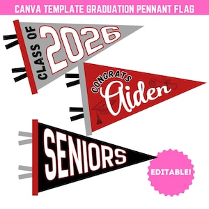 May include: Three graduation pennant flags in gray, red, and black. The gray flag says "CLASS OF 2026". The red flag says "CONGRATS Aiden" with a graduation cap graphic. The black flag says "SENIORS". A pink starburst says "EDITABLE!"