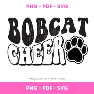 May include: Black and white graphic design with the words "BOBCAT CHEER" in a bold, retro font. A paw print graphic is next to the word "CHEER". The top and bottom of the image have the text "PNG - PDF - SVG".