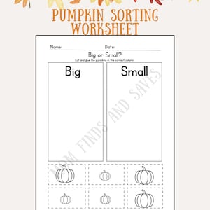 May include: A pumpkin sorting worksheet with an autumnal border of orange leaves, pumpkins, and acorns. The page features the title PUMPKIN SORTING WORKSHEET, fields for Name and Date, and a section titled Big or Small with two columns.